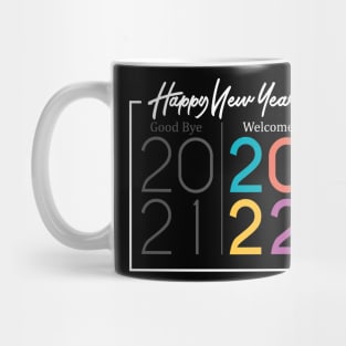 Good by 2021 Welcome 2022 Mug